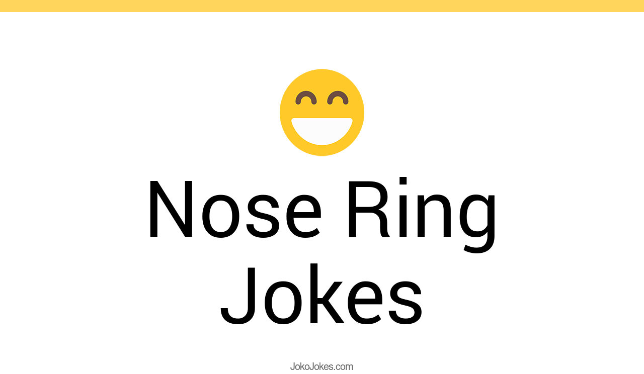 14+ Nose Ring Jokes And Funny Puns JokoJokes
