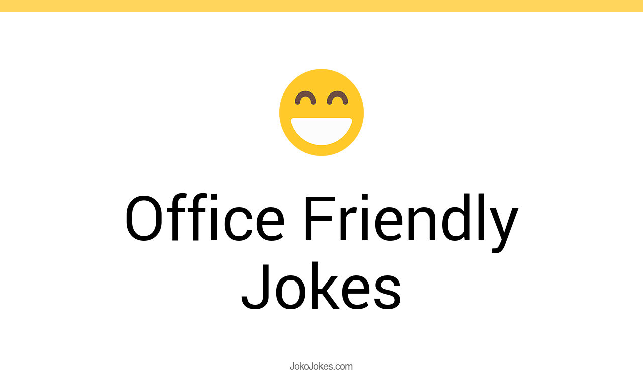 91+ Office Friendly Jokes And Funny Puns JokoJokes