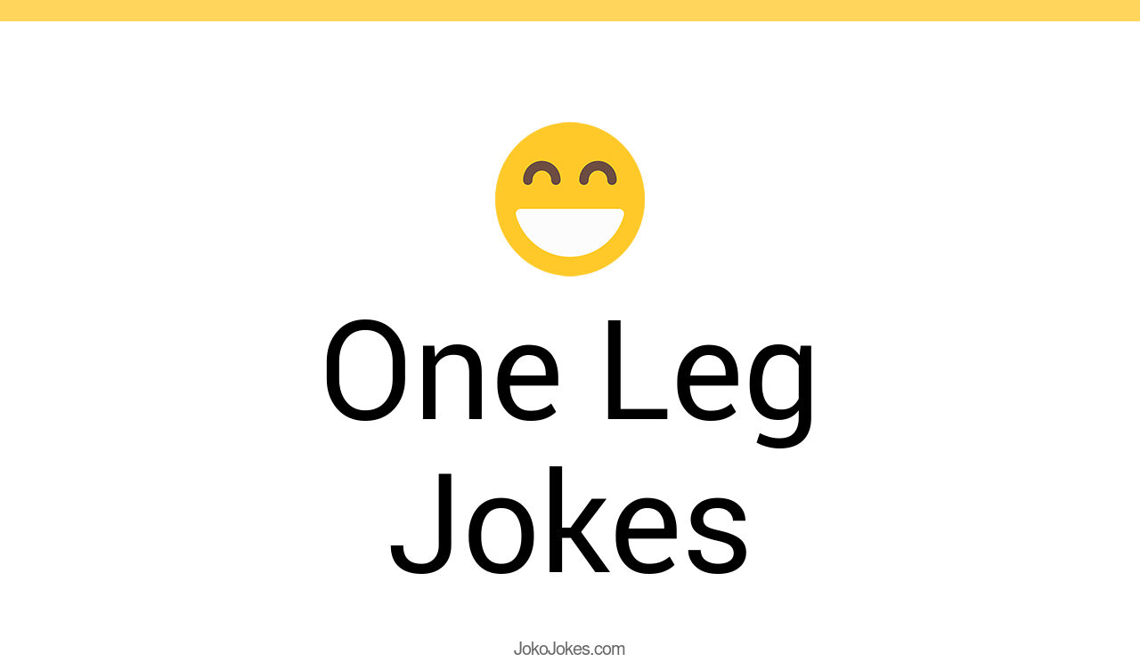 128+ One Leg Jokes And Funny Puns JokoJokes