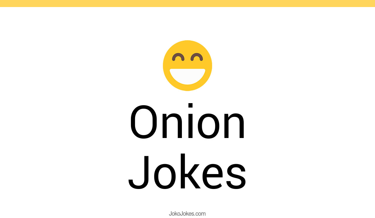 161+ Onion Jokes And Funny Puns JokoJokes