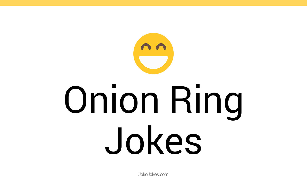 25+ Onion Ring Jokes And Funny Puns JokoJokes