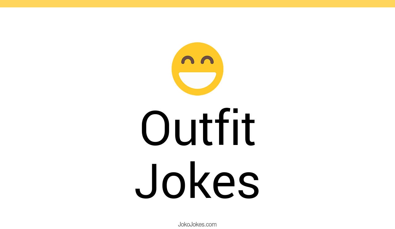 105+ Outfit Jokes And Funny Puns JokoJokes