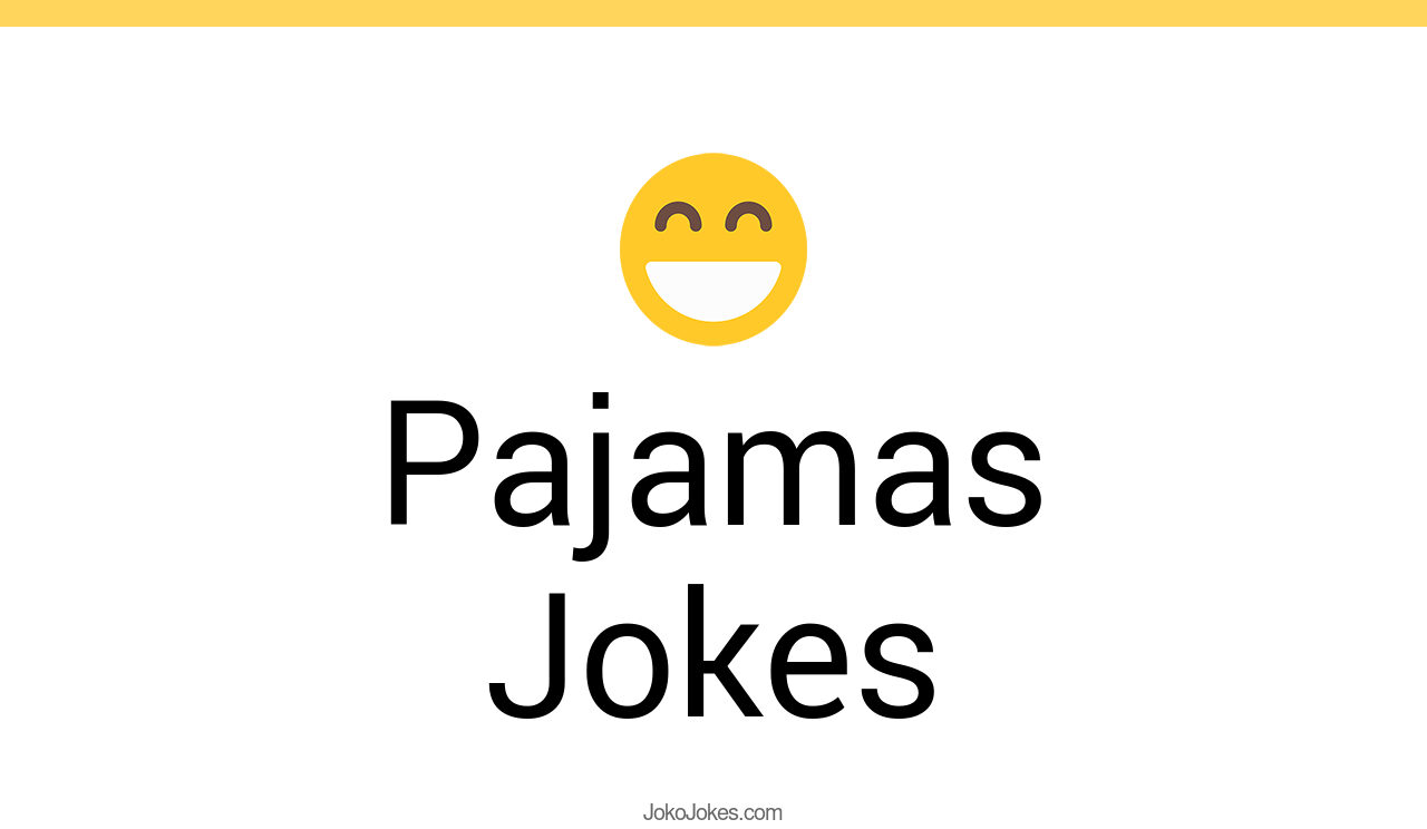 32+ Pajamas Jokes And Funny Puns JokoJokes