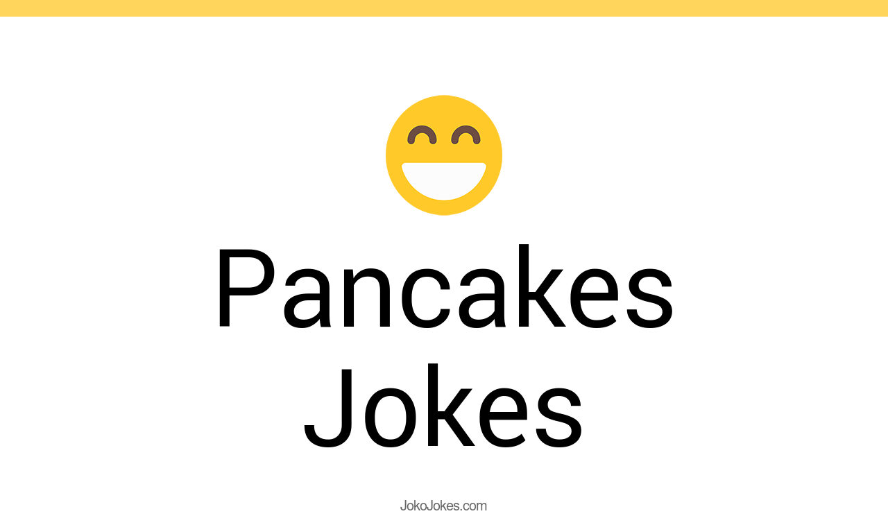 93+ Pancakes Jokes And Funny Puns JokoJokes