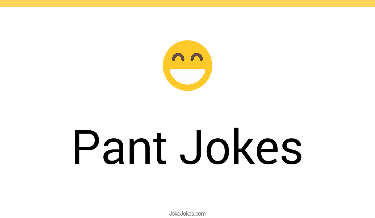 83+ Pant Jokes And Funny Puns JokoJokes