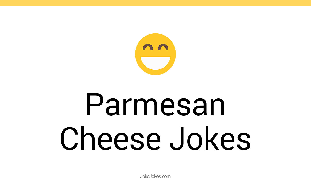 4+ Parmesan Cheese Jokes And Funny Puns JokoJokes