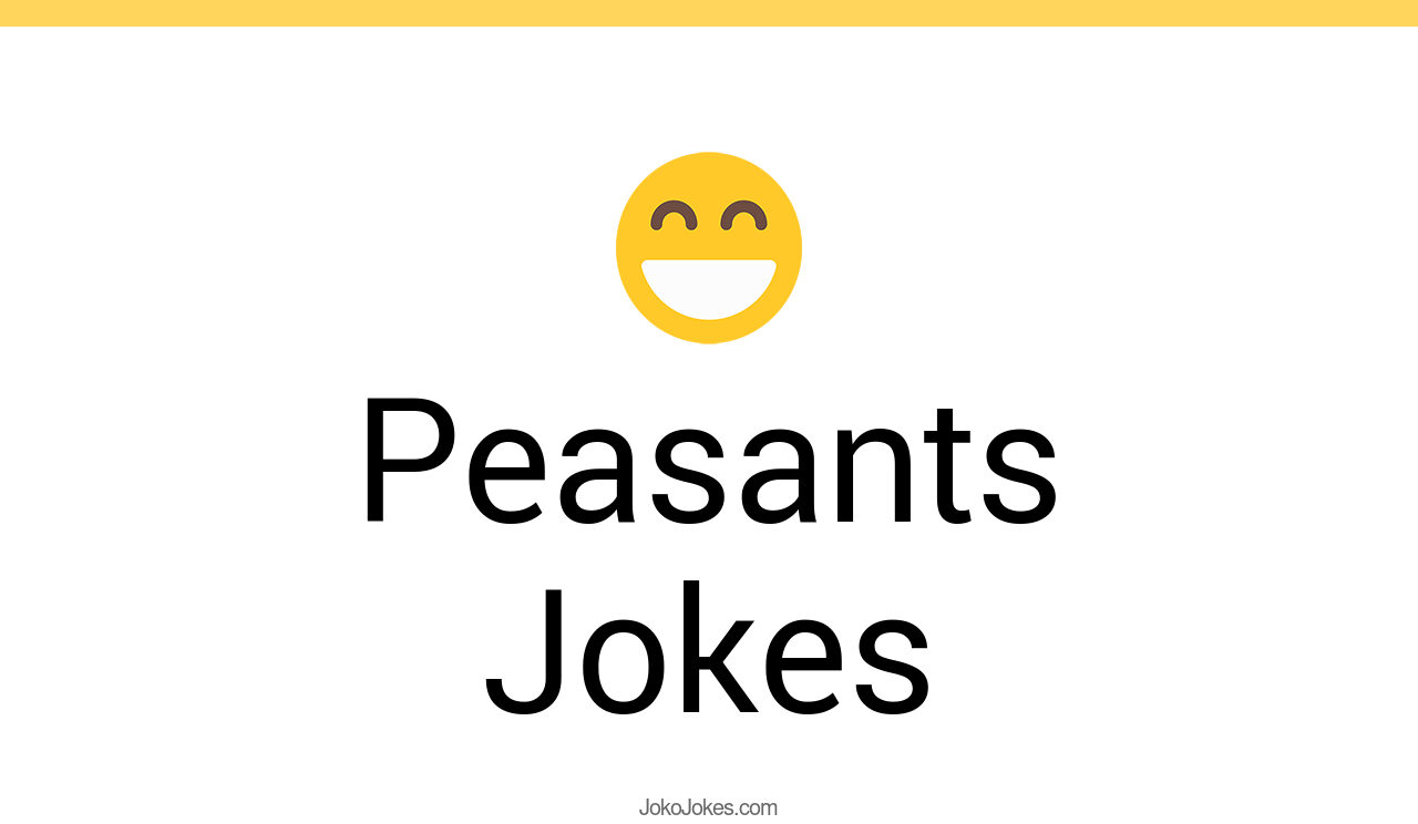44+ Peasants Jokes And Funny Puns JokoJokes