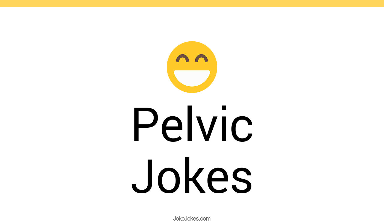 8+ Pelvic Jokes And Funny Puns JokoJokes