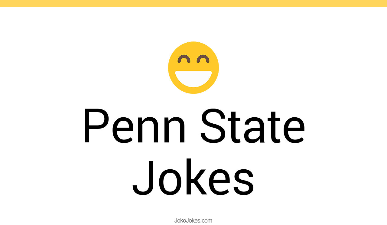 26+ Penn State Jokes And Funny Puns JokoJokes