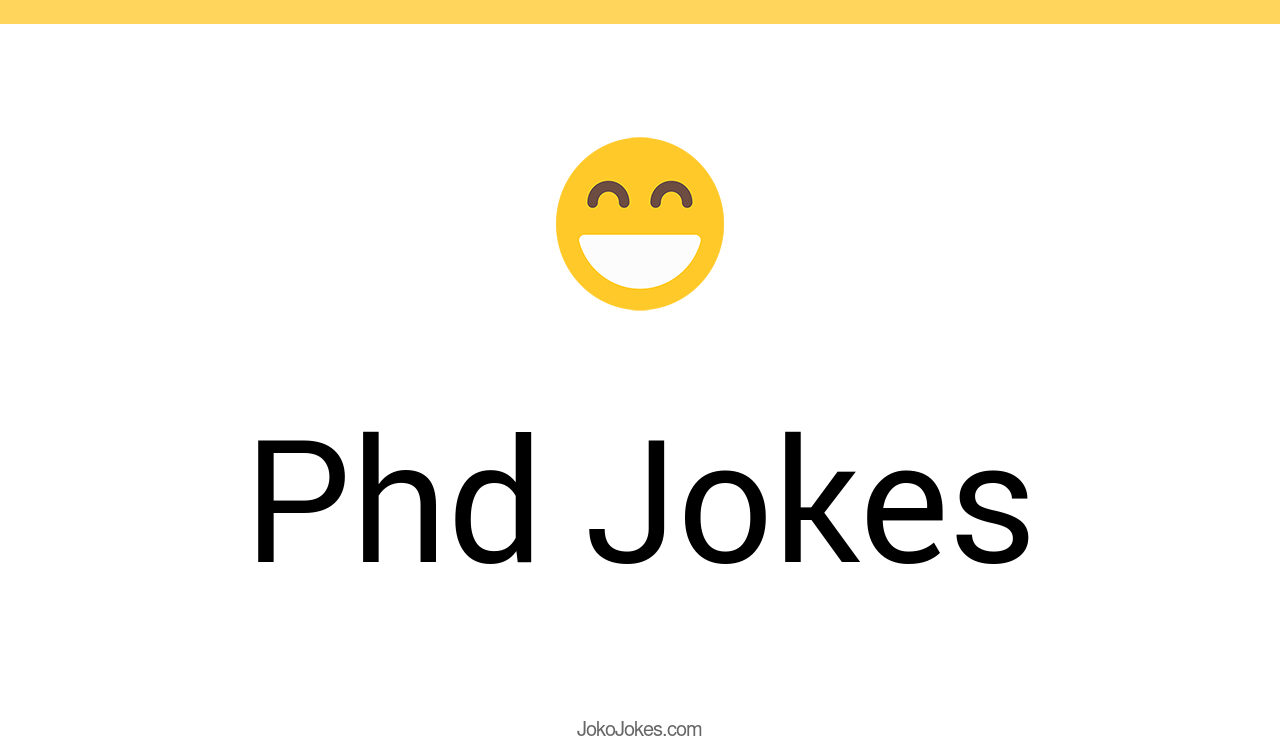 77+ Phd Jokes And Funny Puns JokoJokes