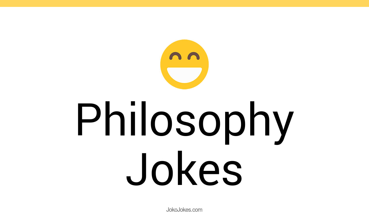 138+ Philosophy Jokes And Funny Puns JokoJokes