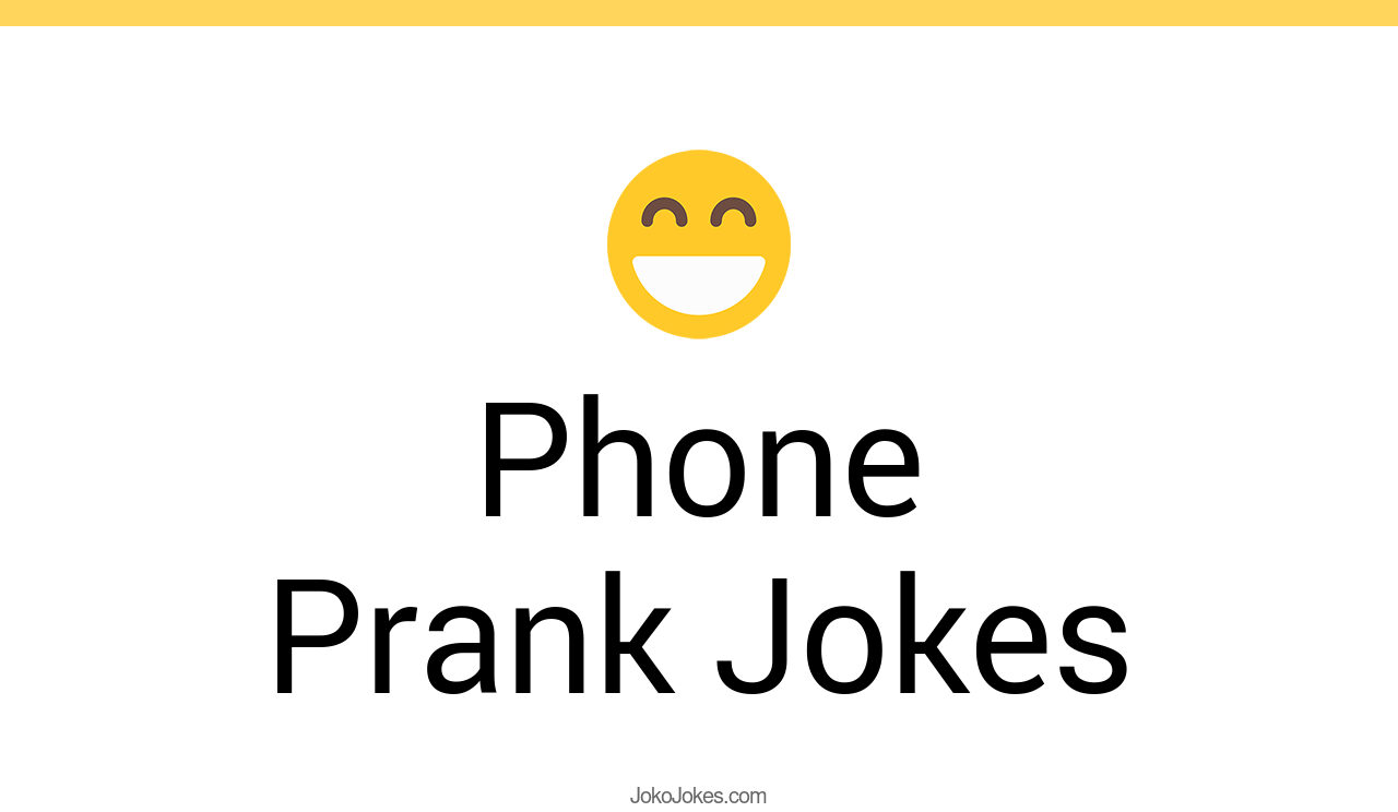 3+ Phone Prank Jokes And Funny Puns JokoJokes