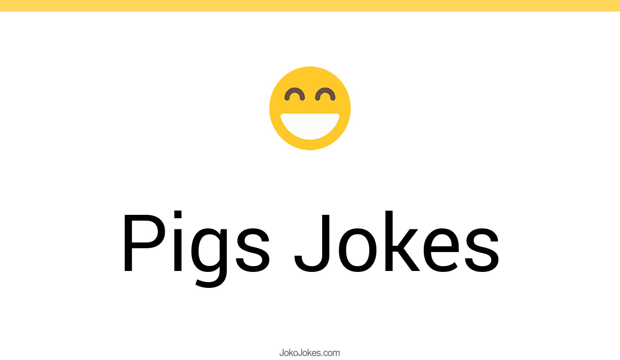 143+ Pigs Jokes And Funny Puns JokoJokes