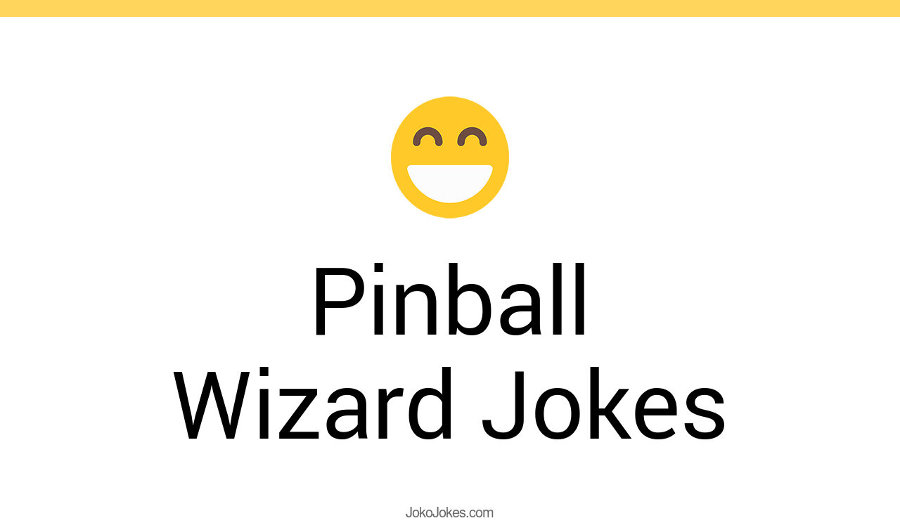 1+ Pinball Wizard Jokes That Will Make You Laugh Out Loud