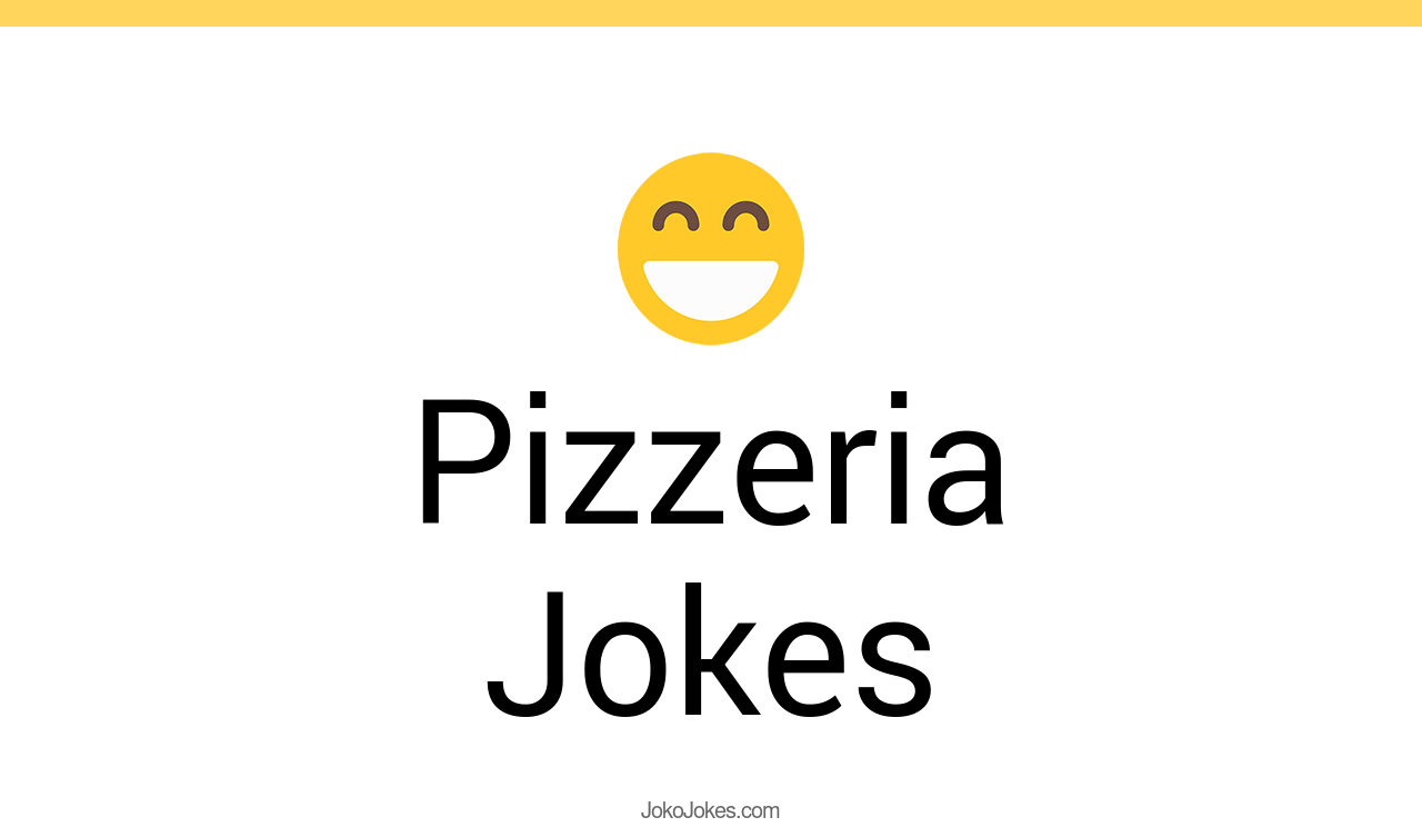 30+ Pizzeria Jokes And Funny Puns JokoJokes