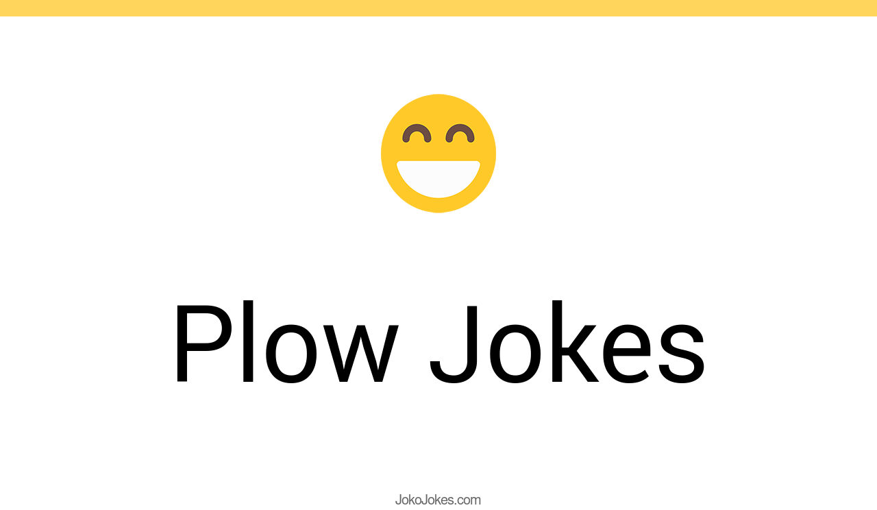 36+ Plow Jokes And Funny Puns JokoJokes