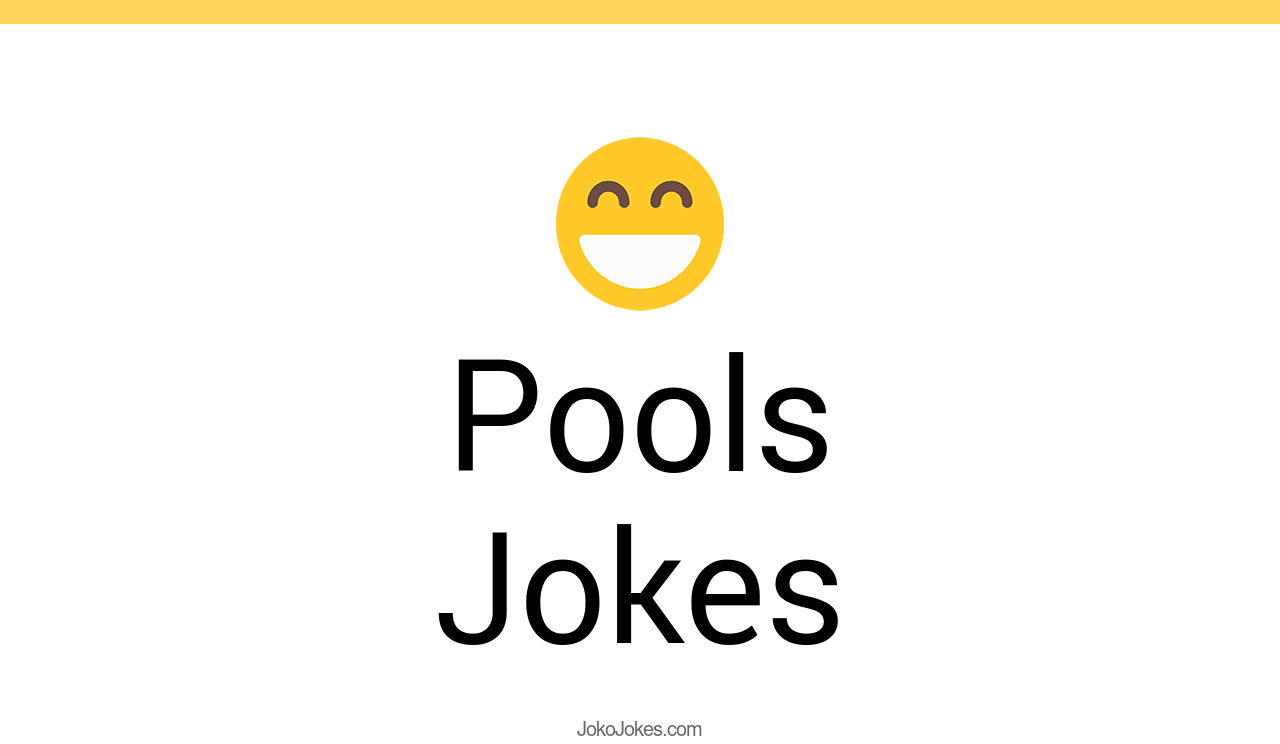 42+ Pools Jokes And Funny Puns JokoJokes