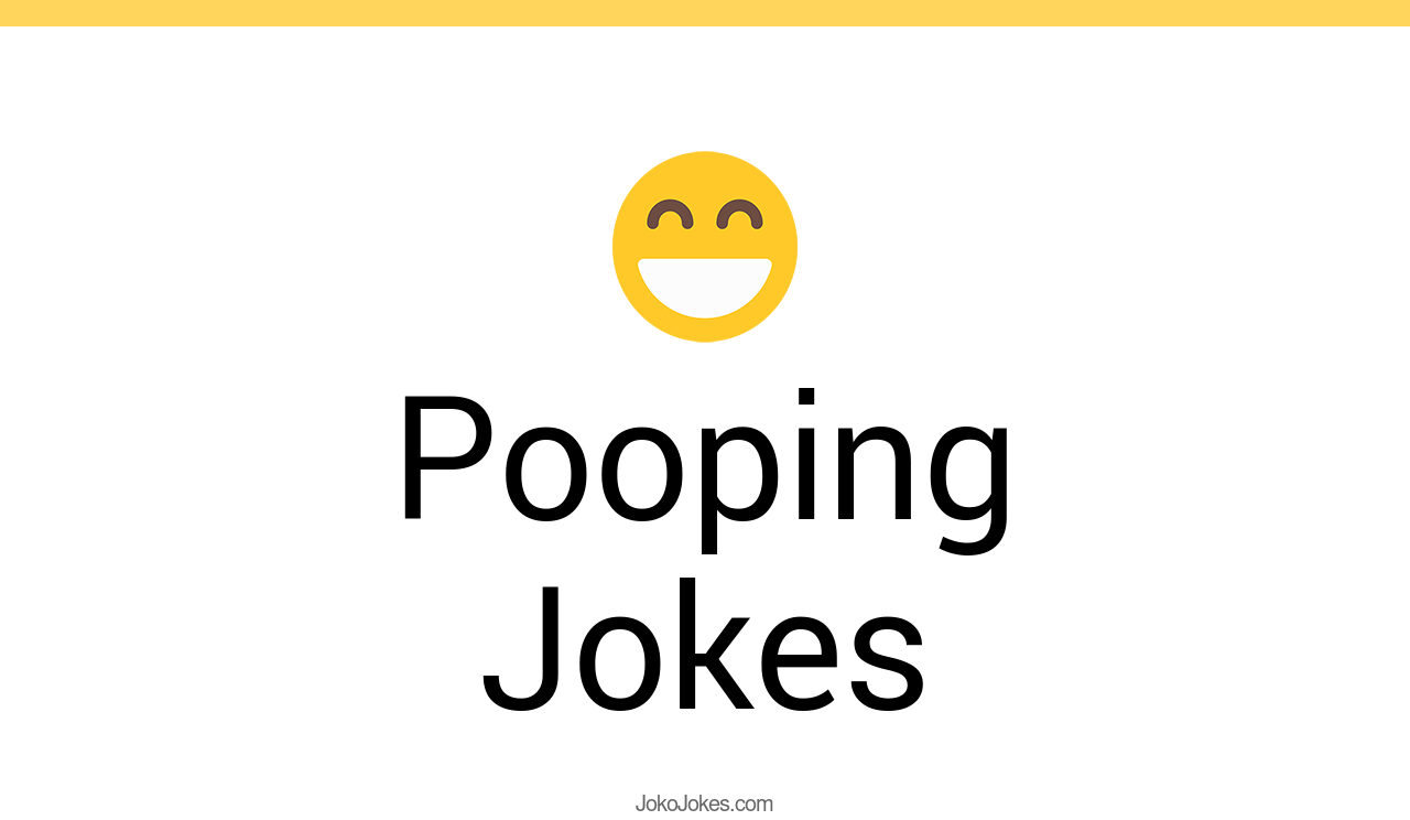 63+ Pooping Jokes And Funny Puns JokoJokes