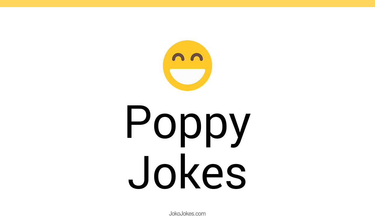 5+ Poppy Jokes And Funny Puns JokoJokes