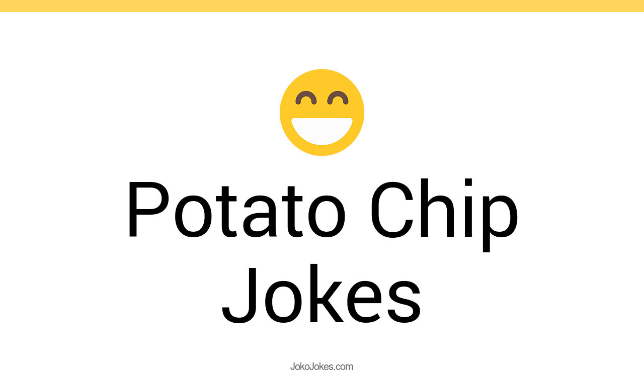 78+ Potato Chip Jokes And Funny Puns JokoJokes