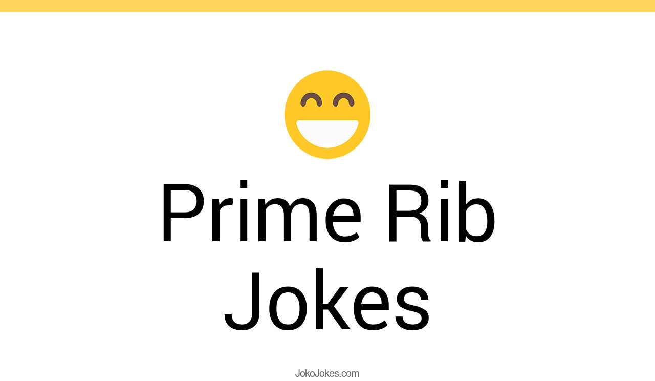 23+ Prime Rib Jokes And Funny Puns JokoJokes