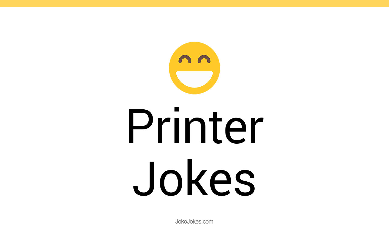 126+ Printer Jokes And Funny Puns JokoJokes