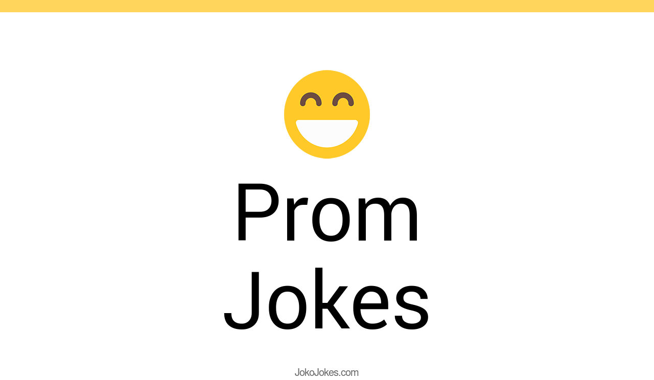 133+ Prom Jokes And Funny Puns JokoJokes