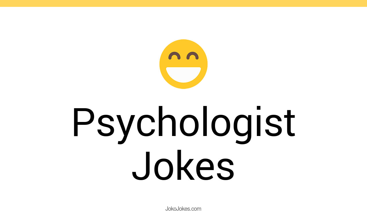 102+ Psychologist Jokes And Funny Puns JokoJokes