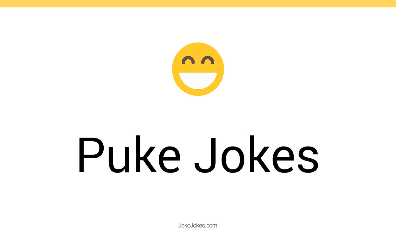 35+ Puke Jokes And Funny Puns JokoJokes
