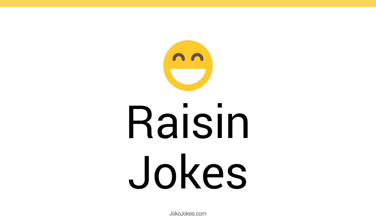 114+ Raisin Jokes And Funny Puns JokoJokes