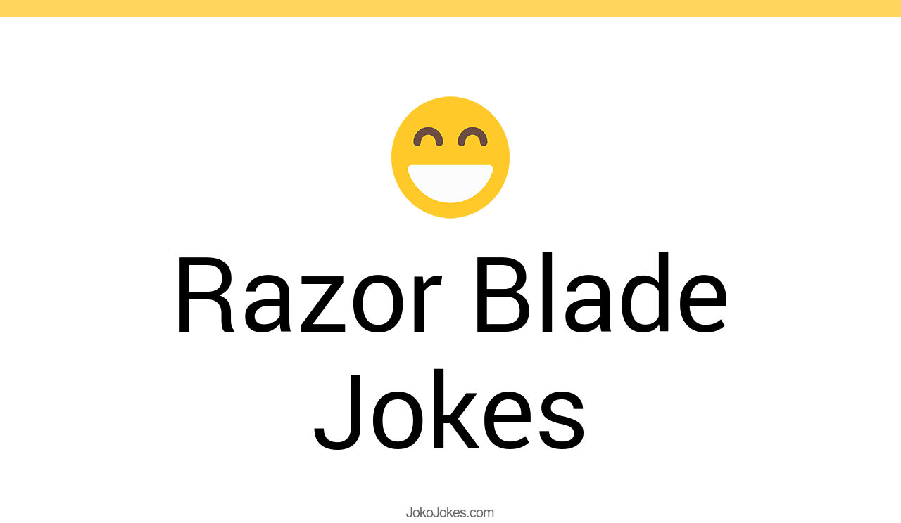 23+ Razor Blade Jokes And Funny Puns JokoJokes