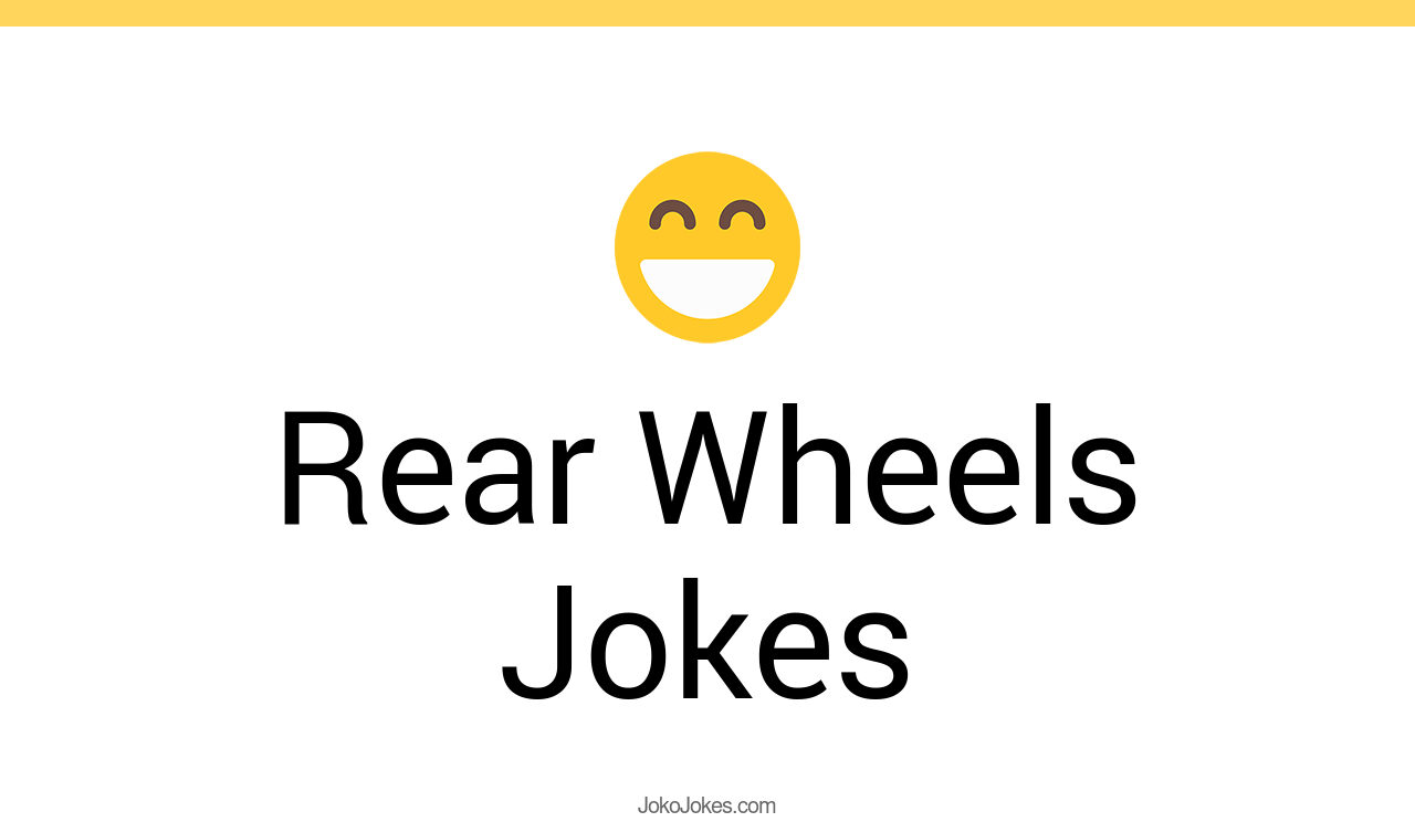 4+ Rear Wheels Jokes And Funny Puns JokoJokes