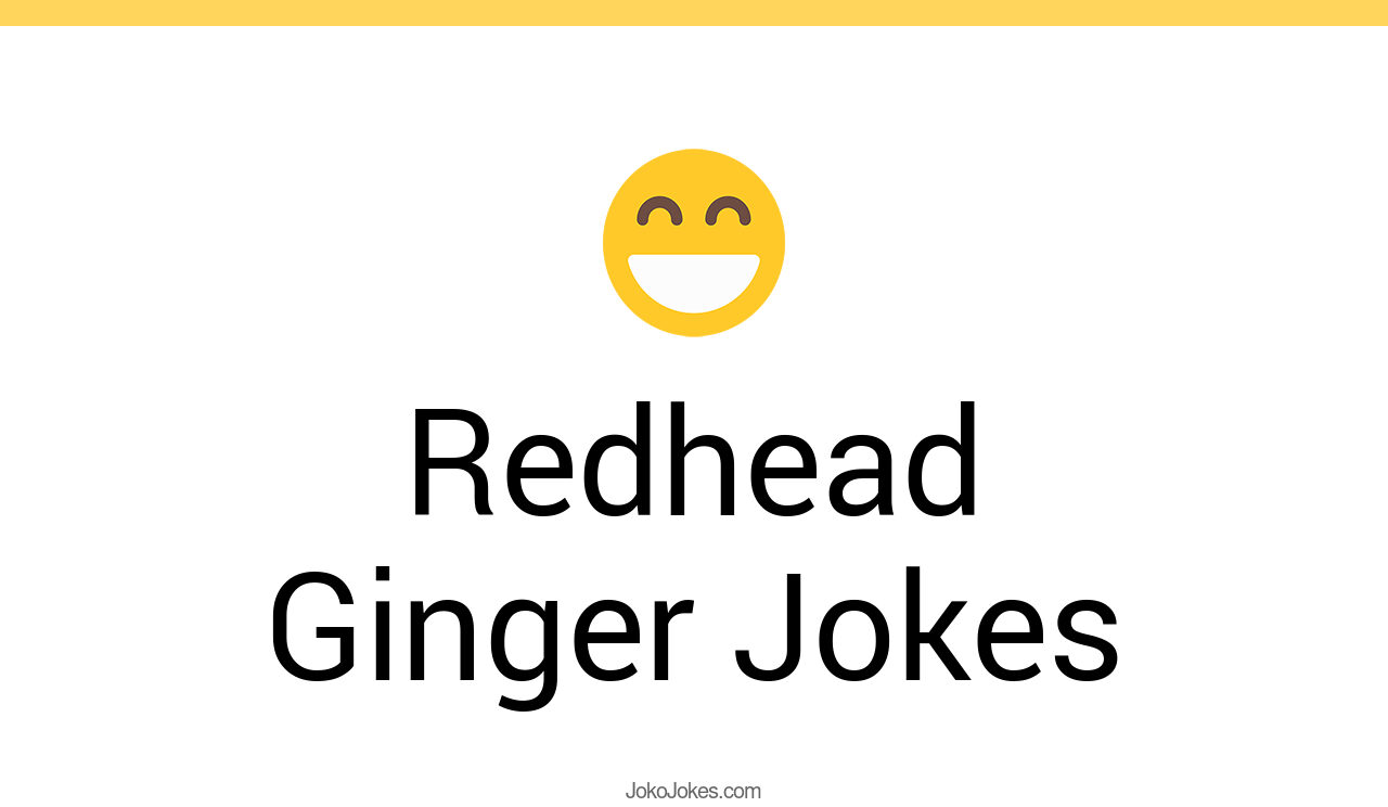 44+ Redhead Ginger Jokes And Funny Puns JokoJokes