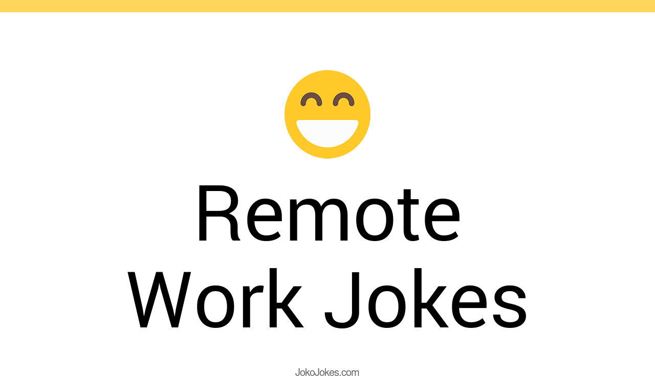 13+ Remote Work Jokes And Funny Puns JokoJokes