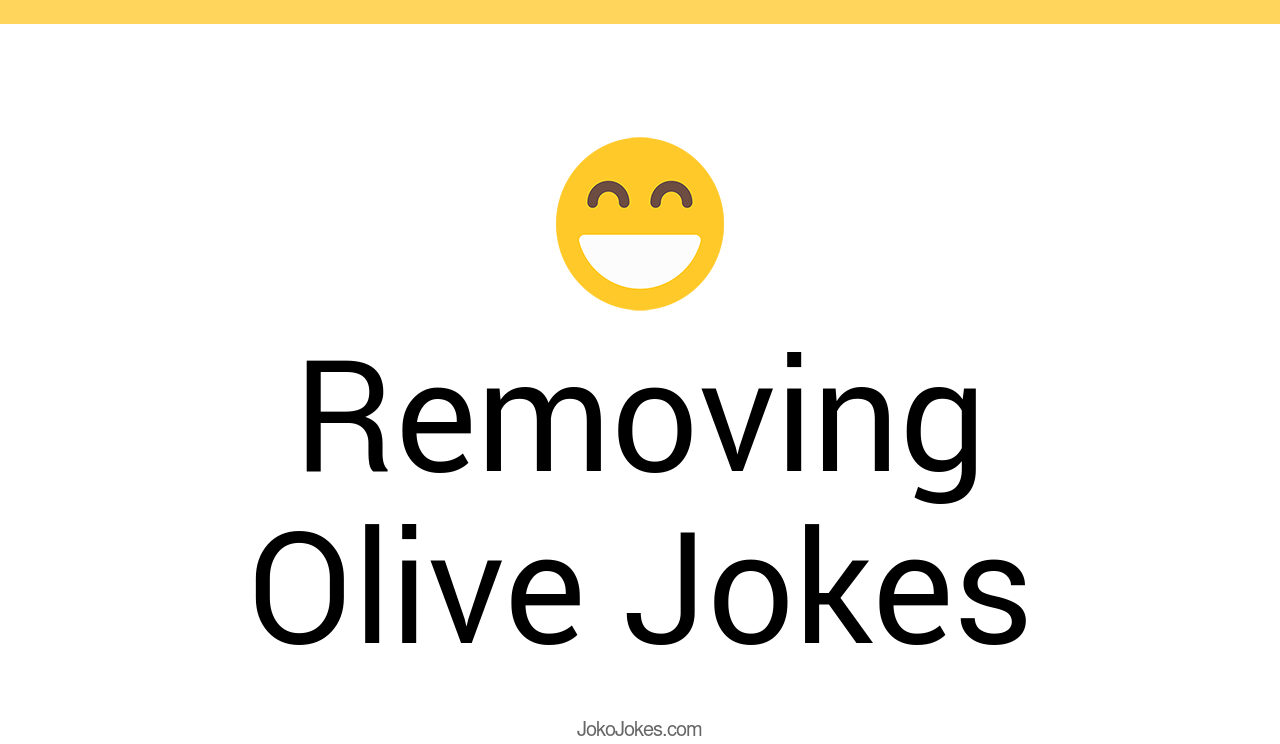 3+ RibTickling Removing Olive Jokes that Bring Friends Together