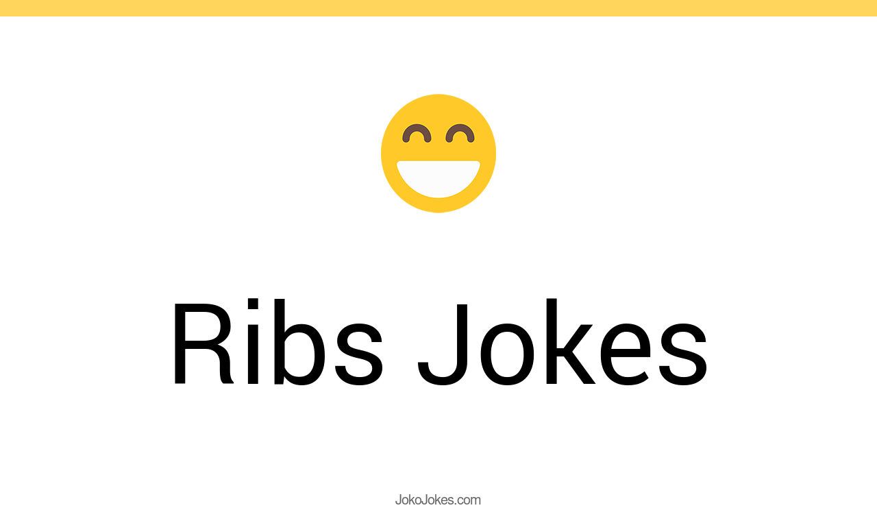 83+ Ribs Jokes And Funny Puns JokoJokes
