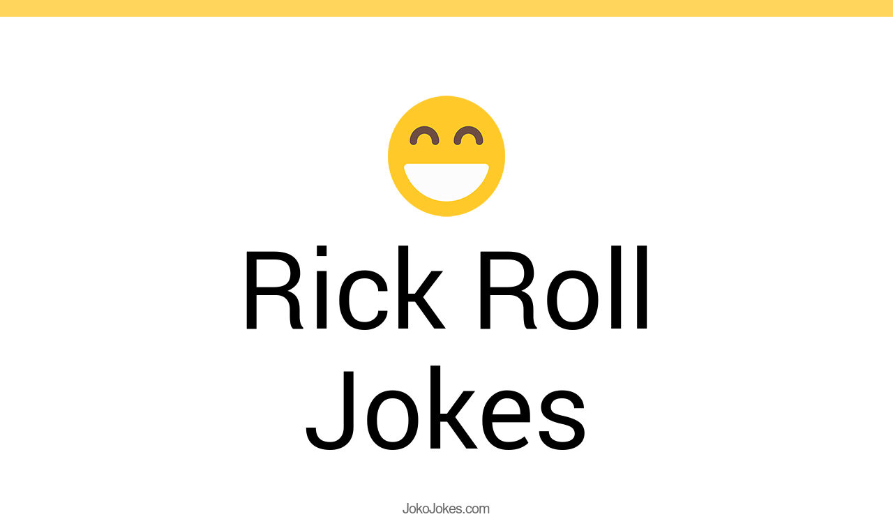 25+ Rick Roll Jokes And Funny Puns JokoJokes