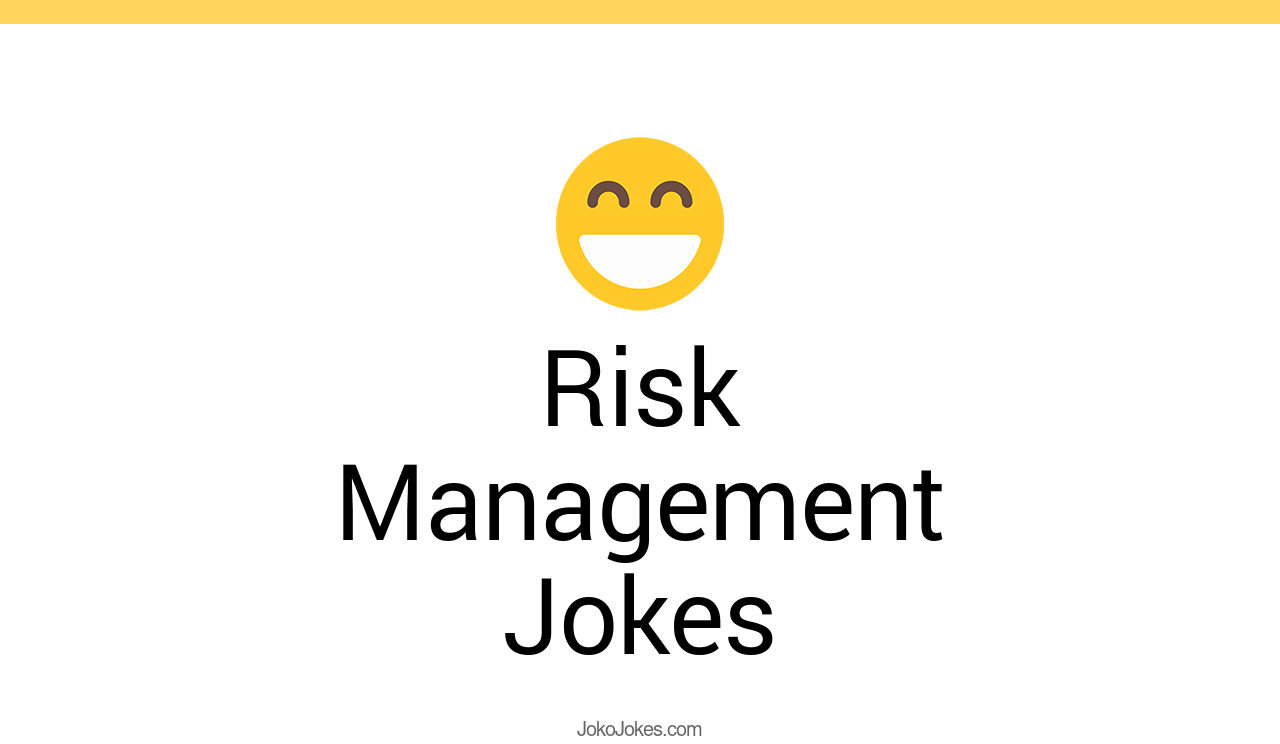2+ Risk Management Jokes And Funny Puns JokoJokes