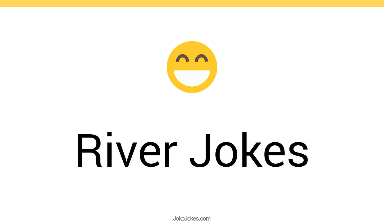 156+ River Jokes And Funny Puns JokoJokes