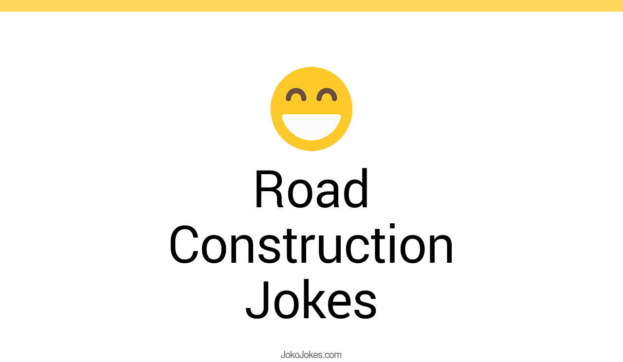24+ Road Construction Jokes And Funny Puns JokoJokes