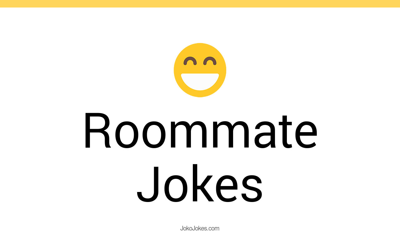 133+ Roommate Jokes And Funny Puns JokoJokes