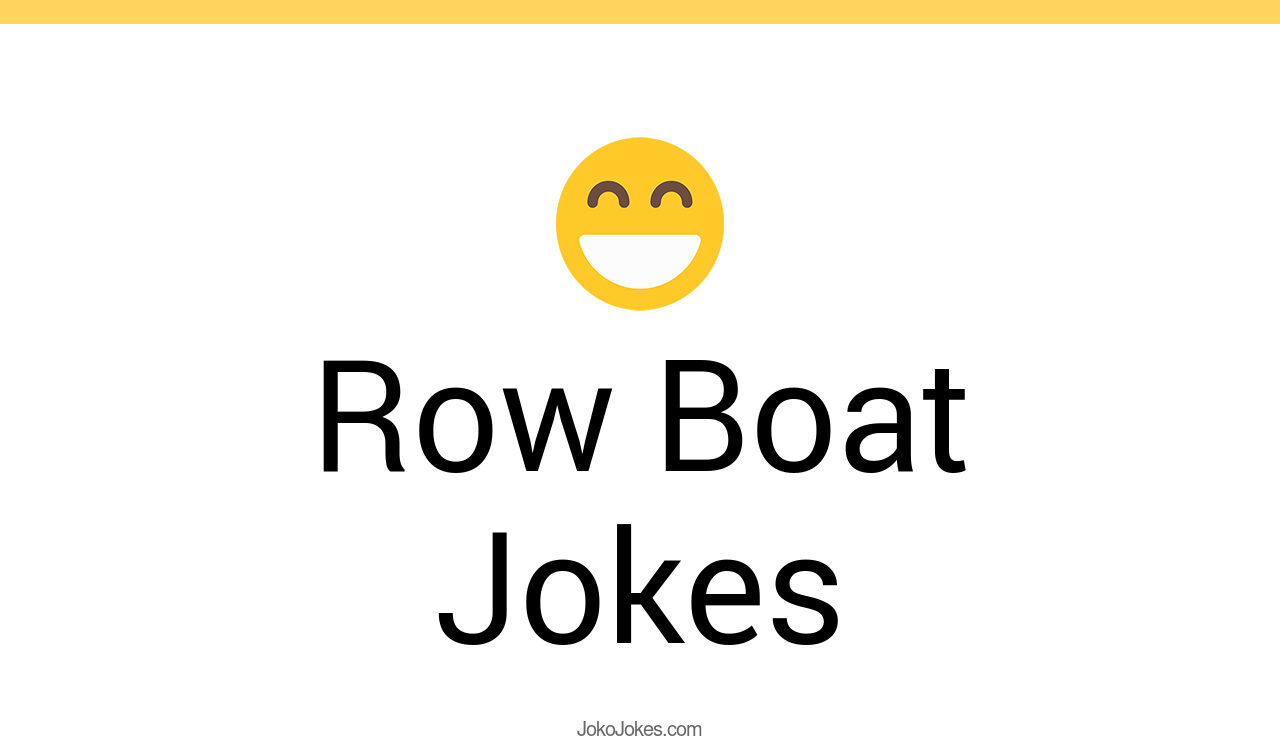 74+ Row Boat Jokes And Funny Puns JokoJokes
