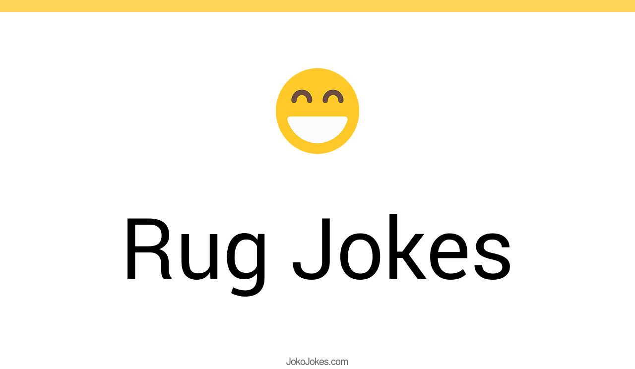 45+ Rug Jokes And Funny Puns JokoJokes