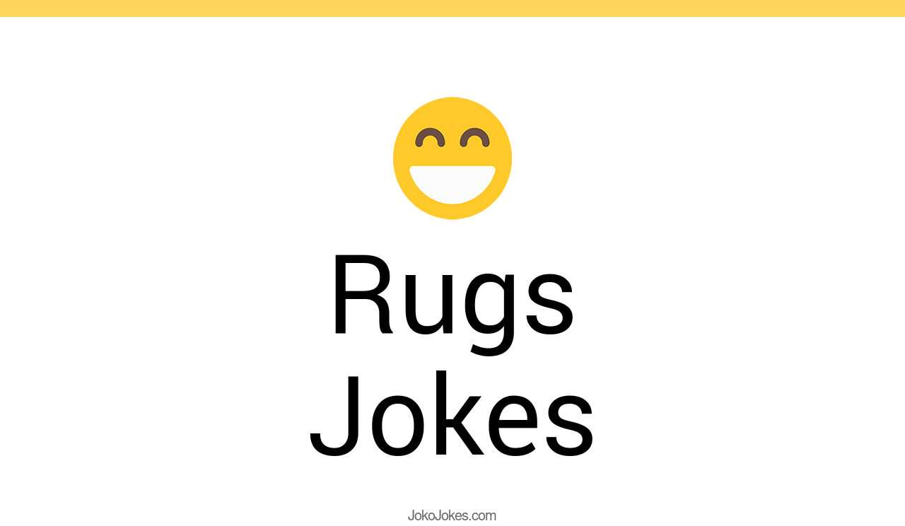 29+ Rugs Jokes And Funny Puns JokoJokes