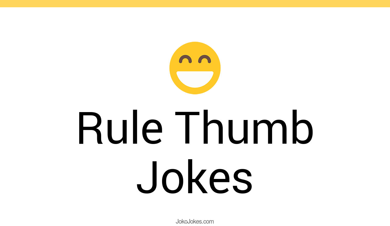 5+ Rule Thumb Jokes And Funny Puns JokoJokes