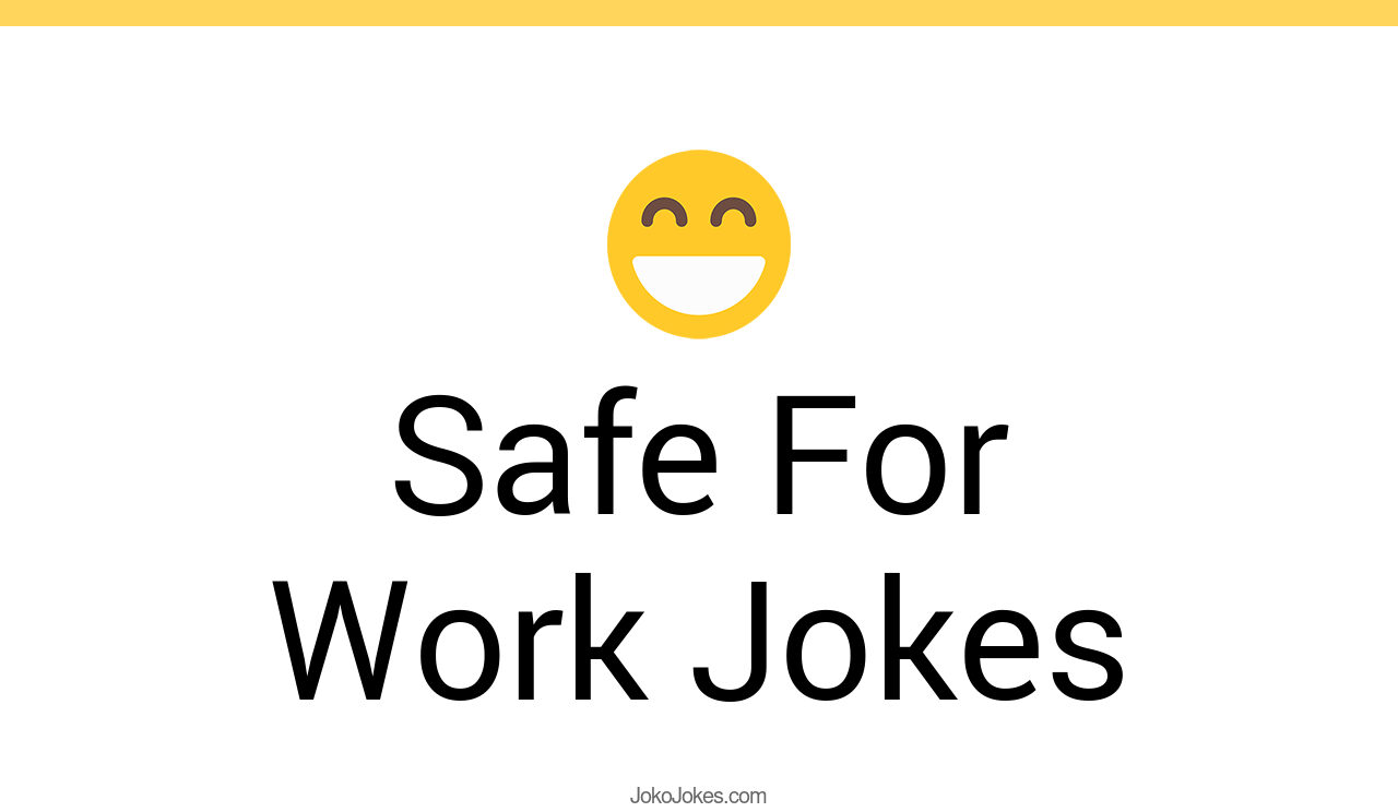 41+ Safe For Work Jokes And Funny Puns JokoJokes