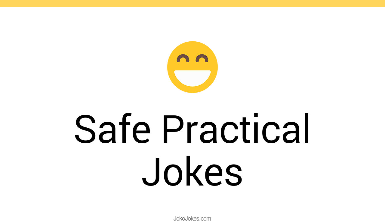 43+ Safe Practical Jokes And Funny Puns JokoJokes