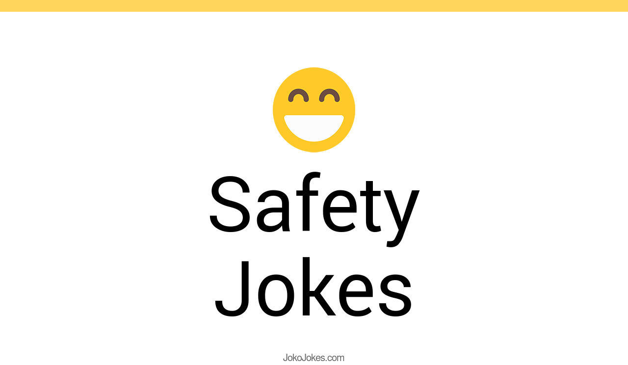 150+ Safety Jokes And Funny Puns JokoJokes