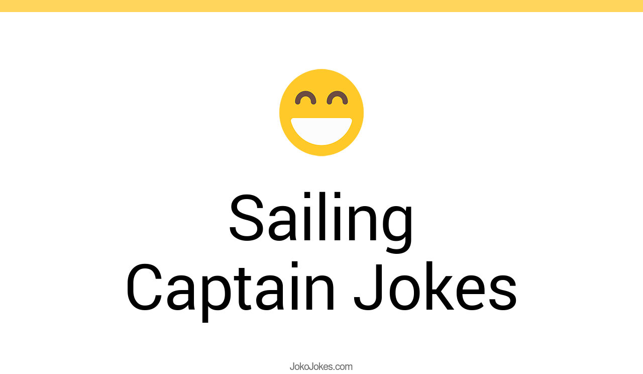 29+ Sailing Captain Jokes And Funny Puns JokoJokes