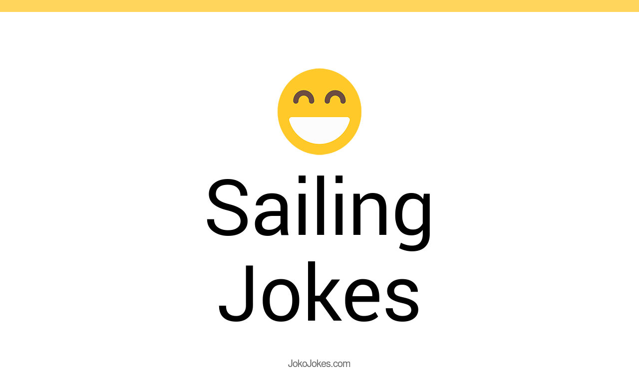86+ Sailing Jokes And Funny Puns JokoJokes